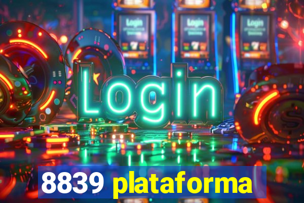 8839 plataforma